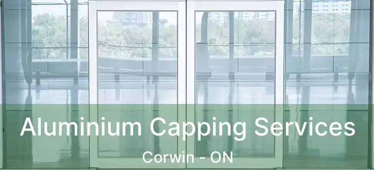  Aluminium Capping Services Corwin - ON