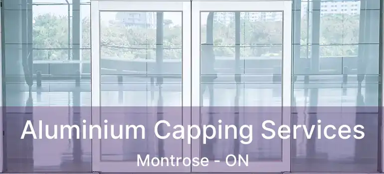  Aluminium Capping Services Montrose - ON