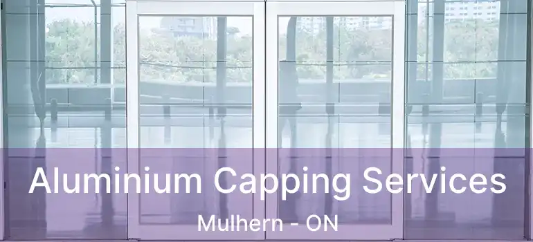  Aluminium Capping Services Mulhern - ON