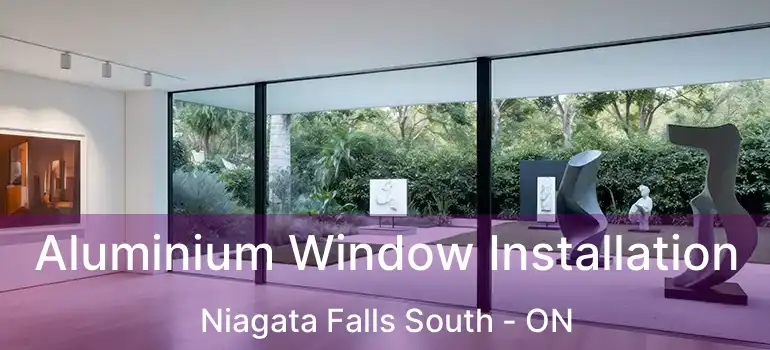  Aluminium Window Installation Niagata Falls South - ON