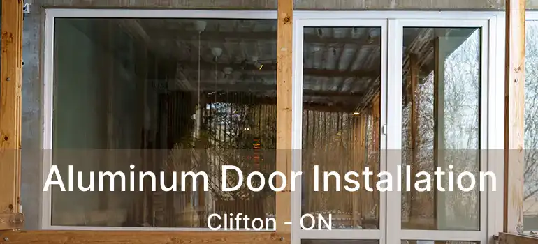  Aluminum Door Installation Clifton - ON