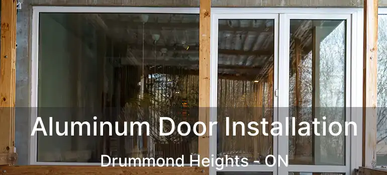  Aluminum Door Installation Drummond Heights - ON