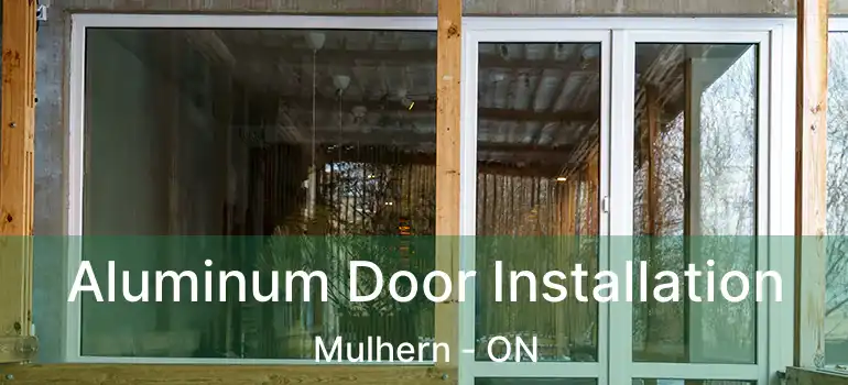  Aluminum Door Installation Mulhern - ON