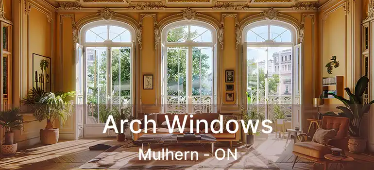  Arch Windows Mulhern - ON