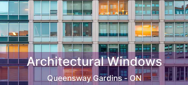  Architectural Windows Queensway Gardins - ON