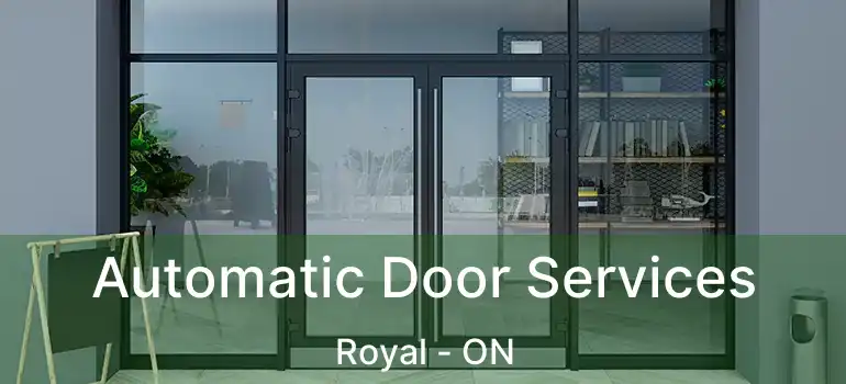  Automatic Door Services Royal - ON