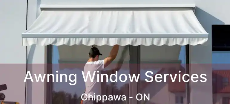  Awning Window Services Chippawa - ON