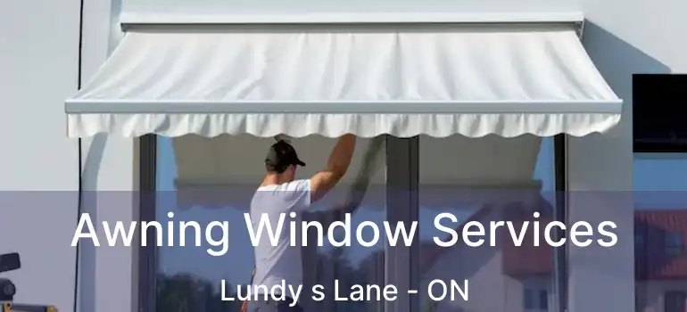  Awning Window Services Lundy s Lane - ON