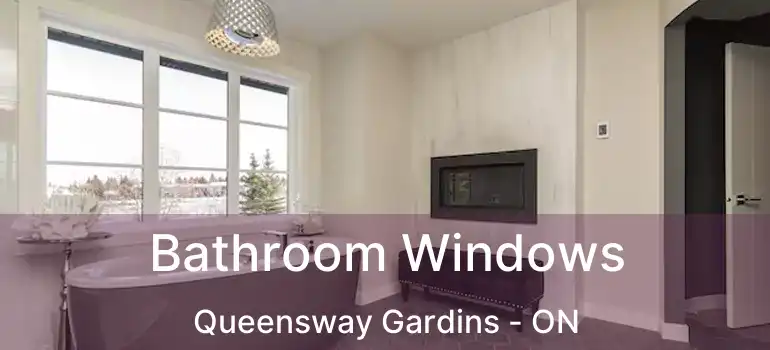  Bathroom Windows Queensway Gardins - ON