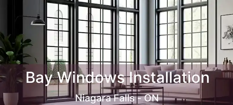  Bay Windows Installation Niagara Falls - ON