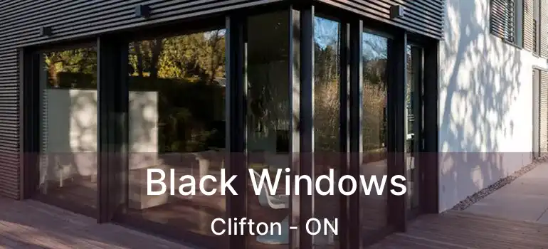  Black Windows Clifton - ON