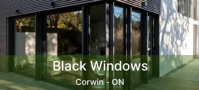  Black Windows Corwin - ON