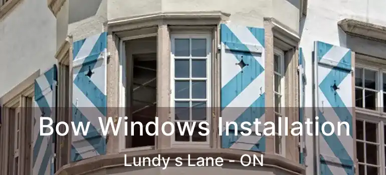  Bow Windows Installation Lundy s Lane - ON