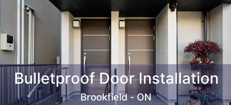  Bulletproof Door Installation Brookfield - ON