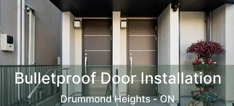  Bulletproof Door Installation Drummond Heights - ON