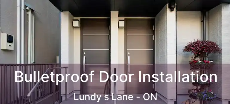  Bulletproof Door Installation Lundy s Lane - ON