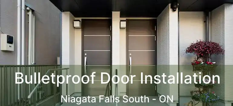  Bulletproof Door Installation Niagata Falls South - ON