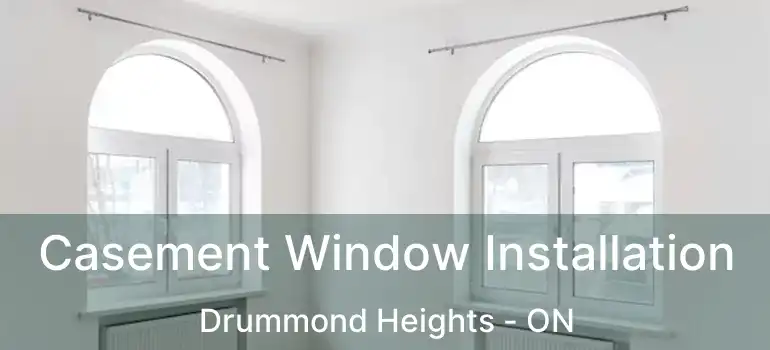  Casement Window Installation Drummond Heights - ON