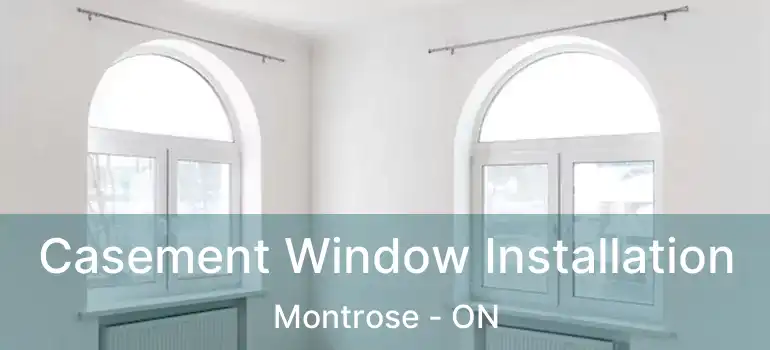 Casement Window Installation Montrose - ON