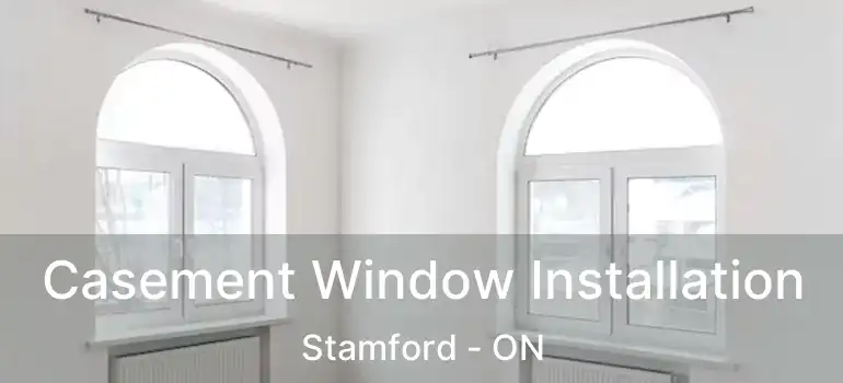  Casement Window Installation Stamford - ON