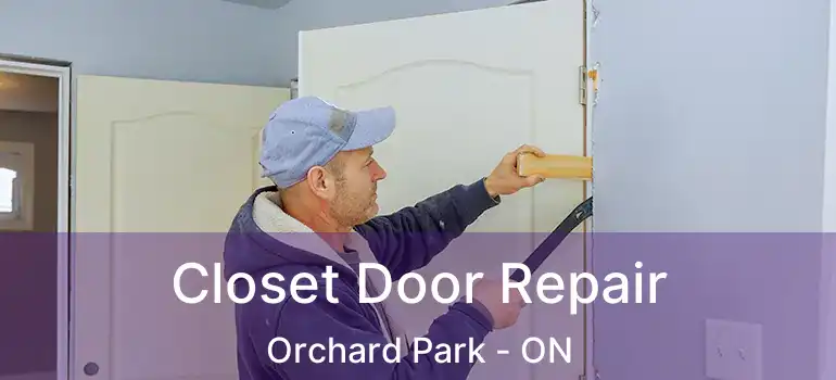  Closet Door Repair Orchard Park - ON