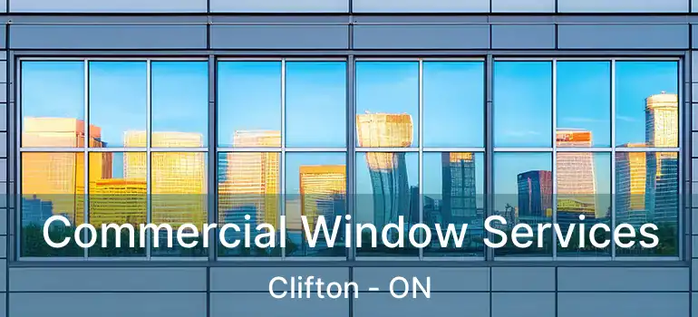  Commercial Window Services Clifton - ON