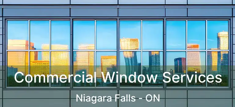  Commercial Window Services Niagara Falls - ON