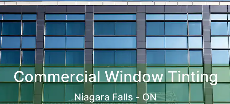  Commercial Window Tinting Niagara Falls - ON