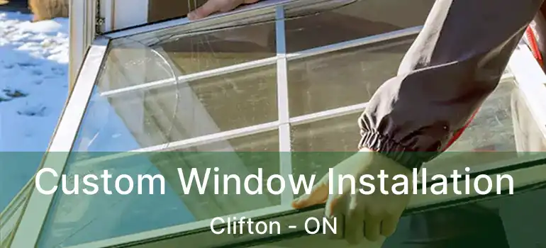  Custom Window Installation Clifton - ON