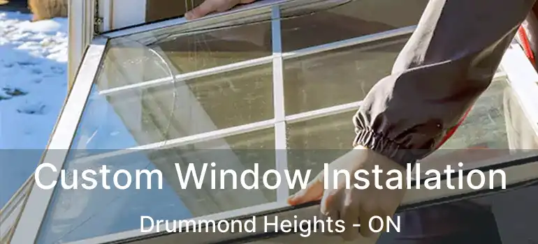  Custom Window Installation Drummond Heights - ON