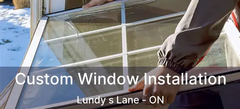  Custom Window Installation Lundy s Lane - ON