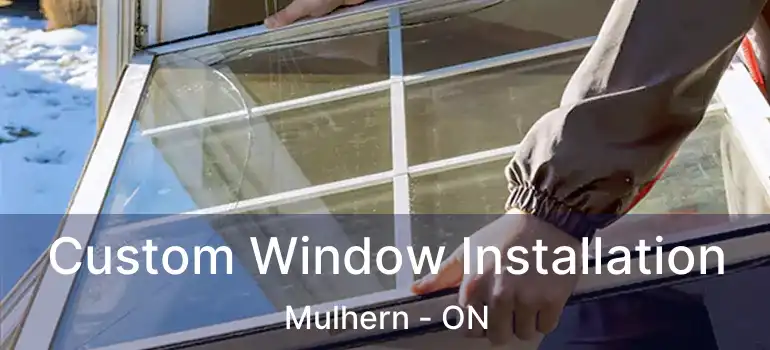  Custom Window Installation Mulhern - ON