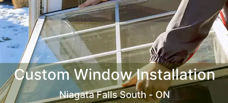  Custom Window Installation Niagata Falls South - ON