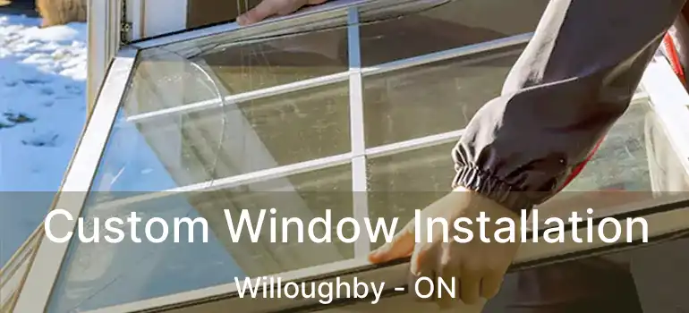  Custom Window Installation Willoughby - ON