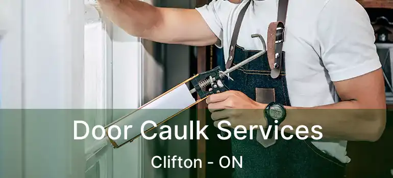  Door Caulk Services Clifton - ON