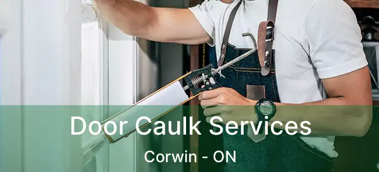  Door Caulk Services Corwin - ON