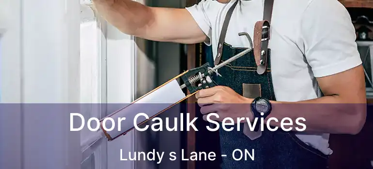  Door Caulk Services Lundy s Lane - ON