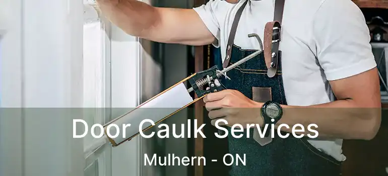  Door Caulk Services Mulhern - ON