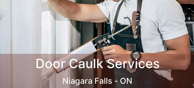  Door Caulk Services Niagara Falls - ON