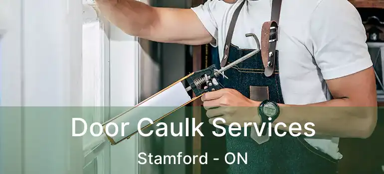  Door Caulk Services Stamford - ON