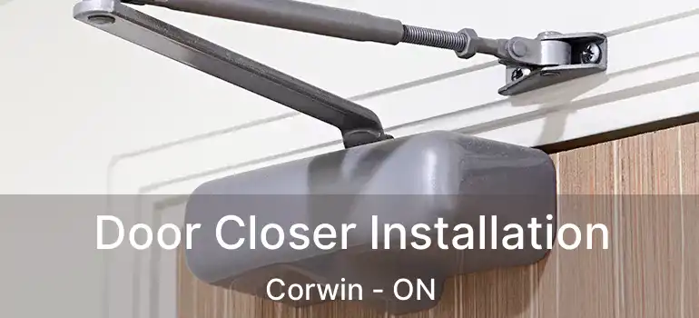  Door Closer Installation Corwin - ON