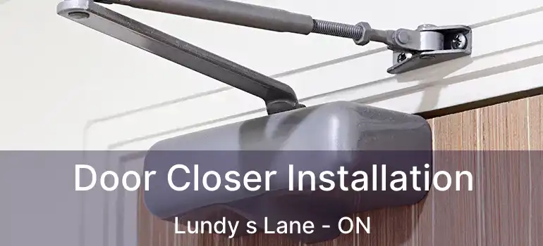  Door Closer Installation Lundy s Lane - ON