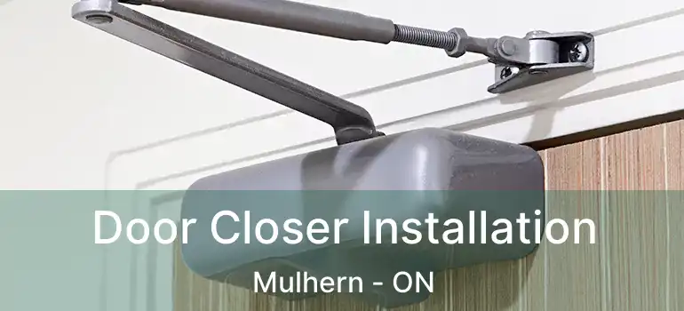  Door Closer Installation Mulhern - ON