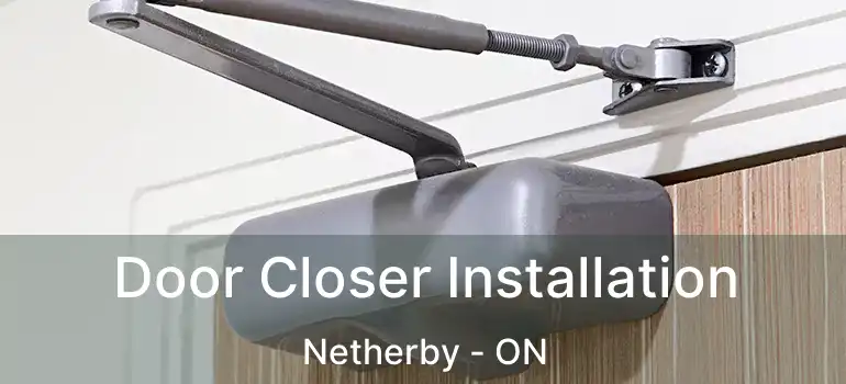  Door Closer Installation Netherby - ON