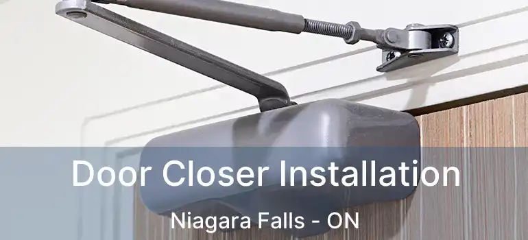  Door Closer Installation Niagara Falls - ON