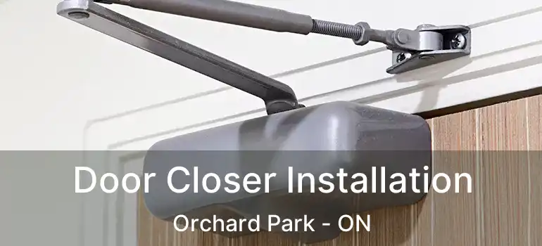  Door Closer Installation Orchard Park - ON