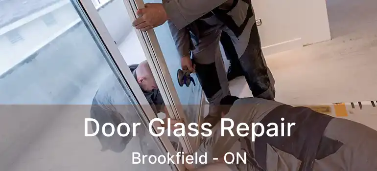  Door Glass Repair Brookfield - ON