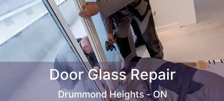  Door Glass Repair Drummond Heights - ON