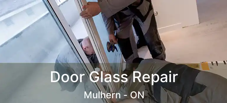  Door Glass Repair Mulhern - ON