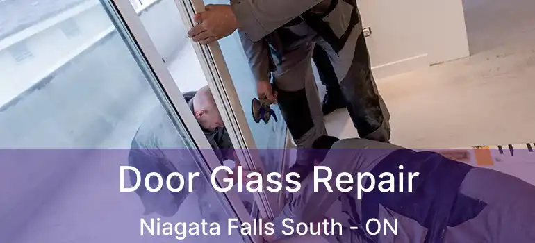  Door Glass Repair Niagata Falls South - ON